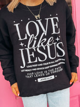 Load image into Gallery viewer, Love like Jesus sweatshirt