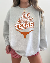 Load image into Gallery viewer, He’s choosin’ Texas