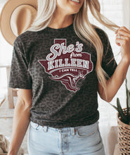Load image into Gallery viewer, She’s from Killeen I can tell