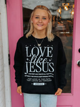 Load image into Gallery viewer, Love like Jesus sweatshirt
