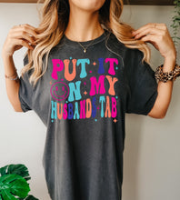Load image into Gallery viewer, Put it on my tab-pepper tee and colorful writing
