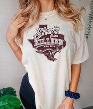 Load image into Gallery viewer, She’s from Killeen I can tell
