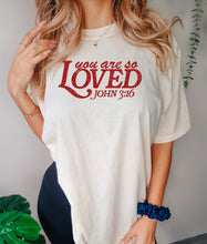 Load image into Gallery viewer, You are so loved John 3:16
