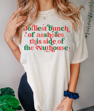 Load image into Gallery viewer, Jolliest bunch this side of the nuthouse
