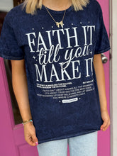 Load image into Gallery viewer, Faith it till you make it mineral wash tee
