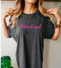 Load image into Gallery viewer, Patrick said tee
